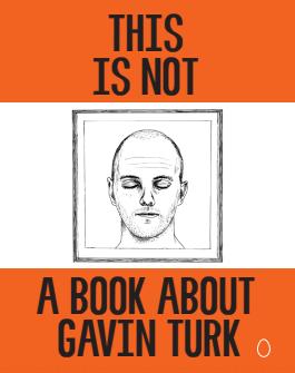 Image of This is not a book about Gavin Turk
