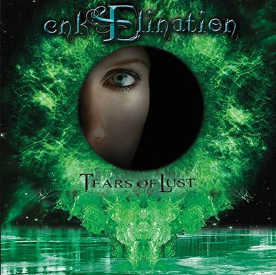 Enklination, Tears of Lust